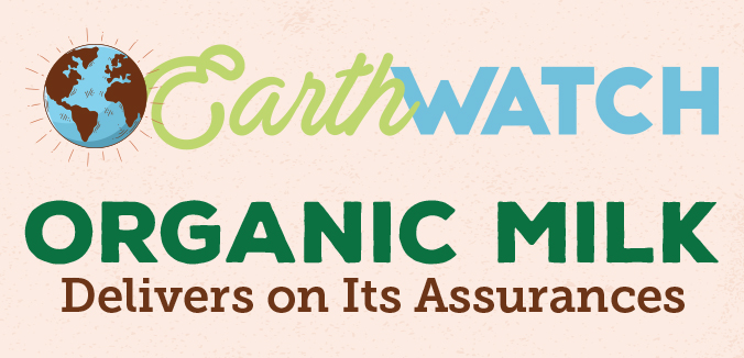 Earth Watch: Organic Milk Delivers on Its Assurances