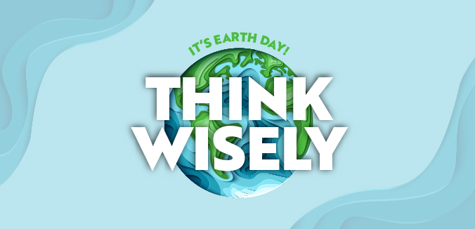 Think Wisely - Earth Day