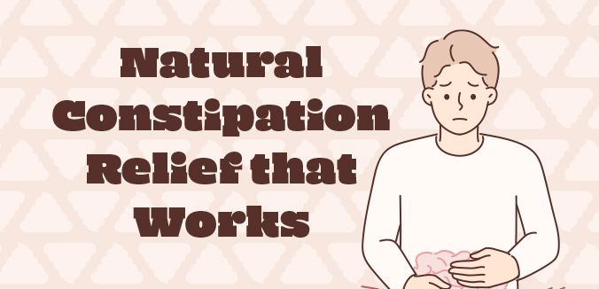 Natural Constipation Relief that Works